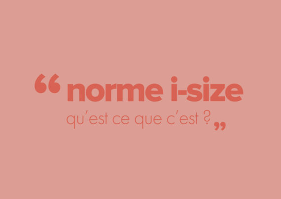 Norme i-size : qu'est-ce que c'est ?