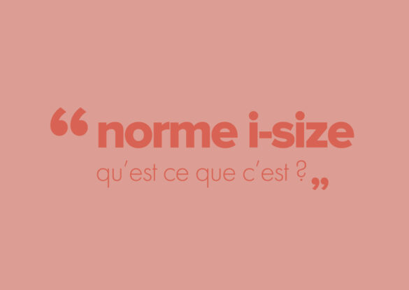 Norme i-size : qu'est-ce que c'est ?