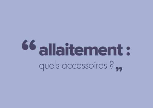 Allaitement : quels accessoires ?