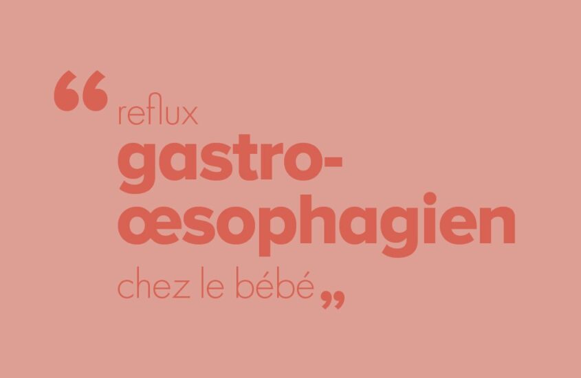 Reflux gastro-œsophagien chez le bébé : que faire ?