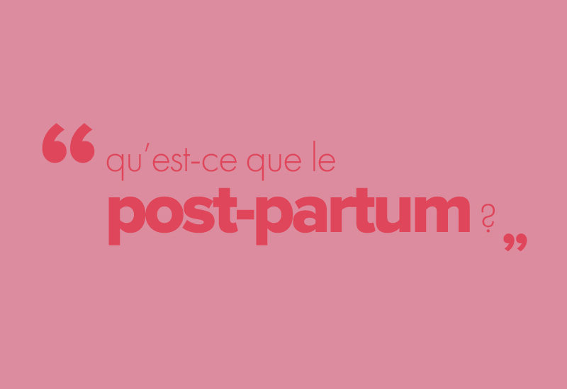 Qu’est-ce que le post-partum ?