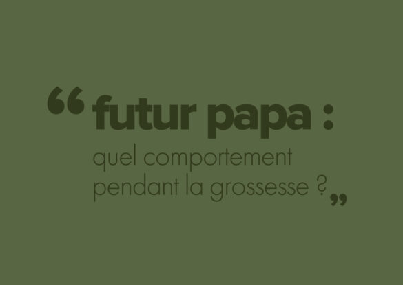futur papa : quel comportement pendant la grossesse