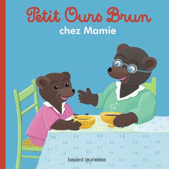 Petit Ours Brun Chez Mamie  de Bayard Jeunesse