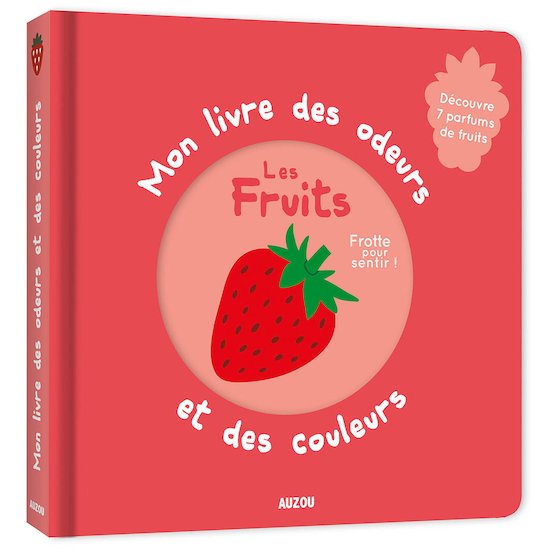 Mon livre des odeurs et des couleurs Les fruits  de AUZOU