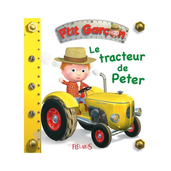 P'tit Garçon Le tracteur de Peter   de Fleurus