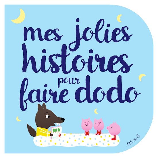 Mes Jolies Histoires pour faire Dodo