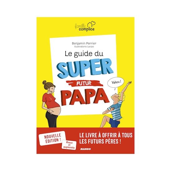 Famille Complice Le guide du futur Papa