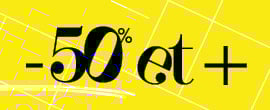 Profitez de nos offres à -50% !
