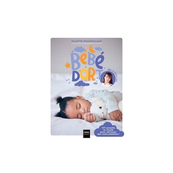 Bébé dort ! 127 conseils et rituels pour retrouver enfin des nuits paisibles   de Hatier Parents