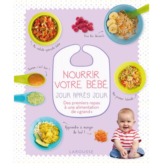 Livre Nourrir votre bébé Jour par jour Multicolore  de Larousse