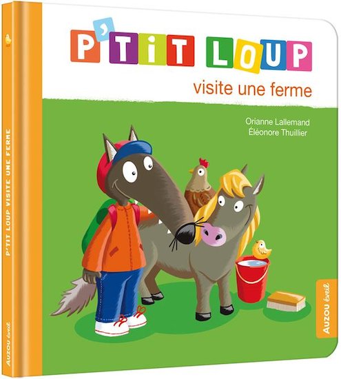 P'tit Loup visite une ferme   de AUZOU