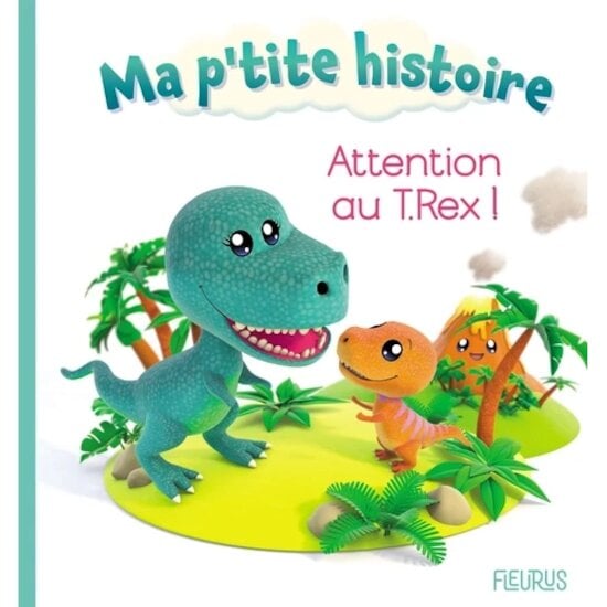 Ma P'tite Histoire Attention au T.Rex !  de Fleurus