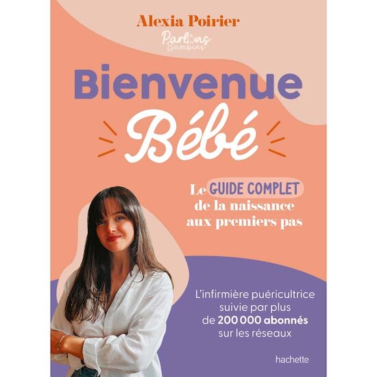 Livre Bienvenue Bébé - Le Guide Complet   de Hachette Pratique