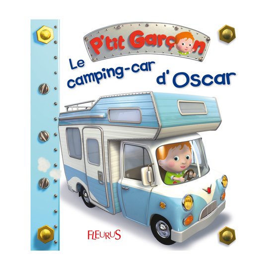 P'tit Garçon Le camping-car d'Oscar  de Fleurus