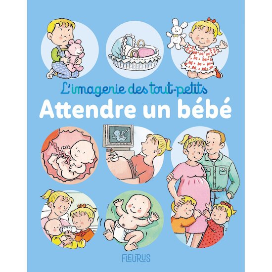 L'imagerie des tout-petits Attendre un bébé   de Fleurus