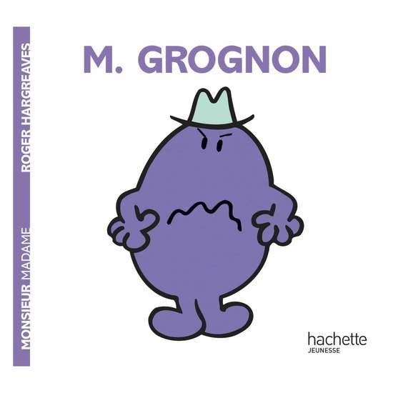 Monsieur-Madame - les Monsieurs Monsieur Grognon  de Hachette Jeunesse