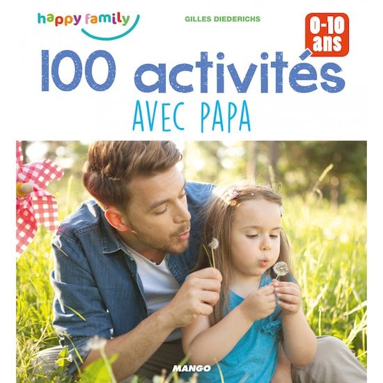 Happy Family 100 activités avec papa  de Mango