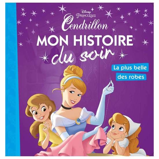 Histoire du soir Cendrillon les plus belles robes  de Hachette Jeunesse Disney