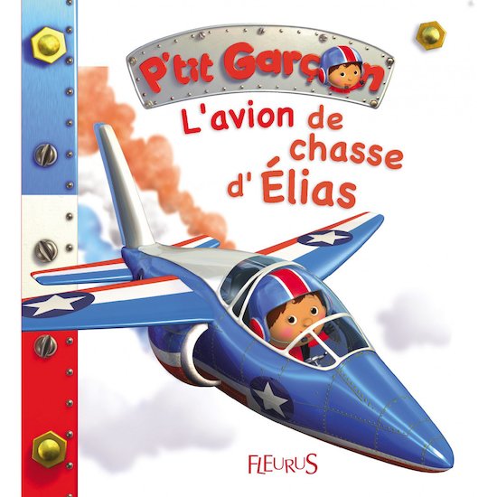 P'tit Garçon L'avion de chasse d'Elias  de Fleurus