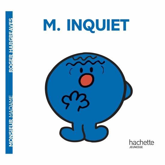 Monsieur-Madame - les Monsieurs Monsieur Inquiet  de Hachette Jeunesse