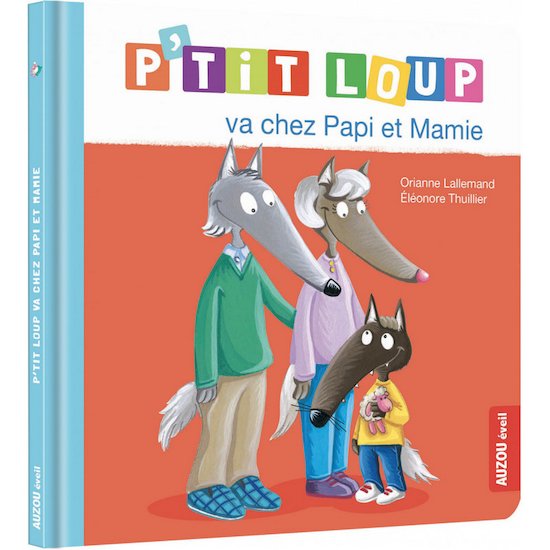 P'tit Loup va chez papi et mamie   de AUZOU