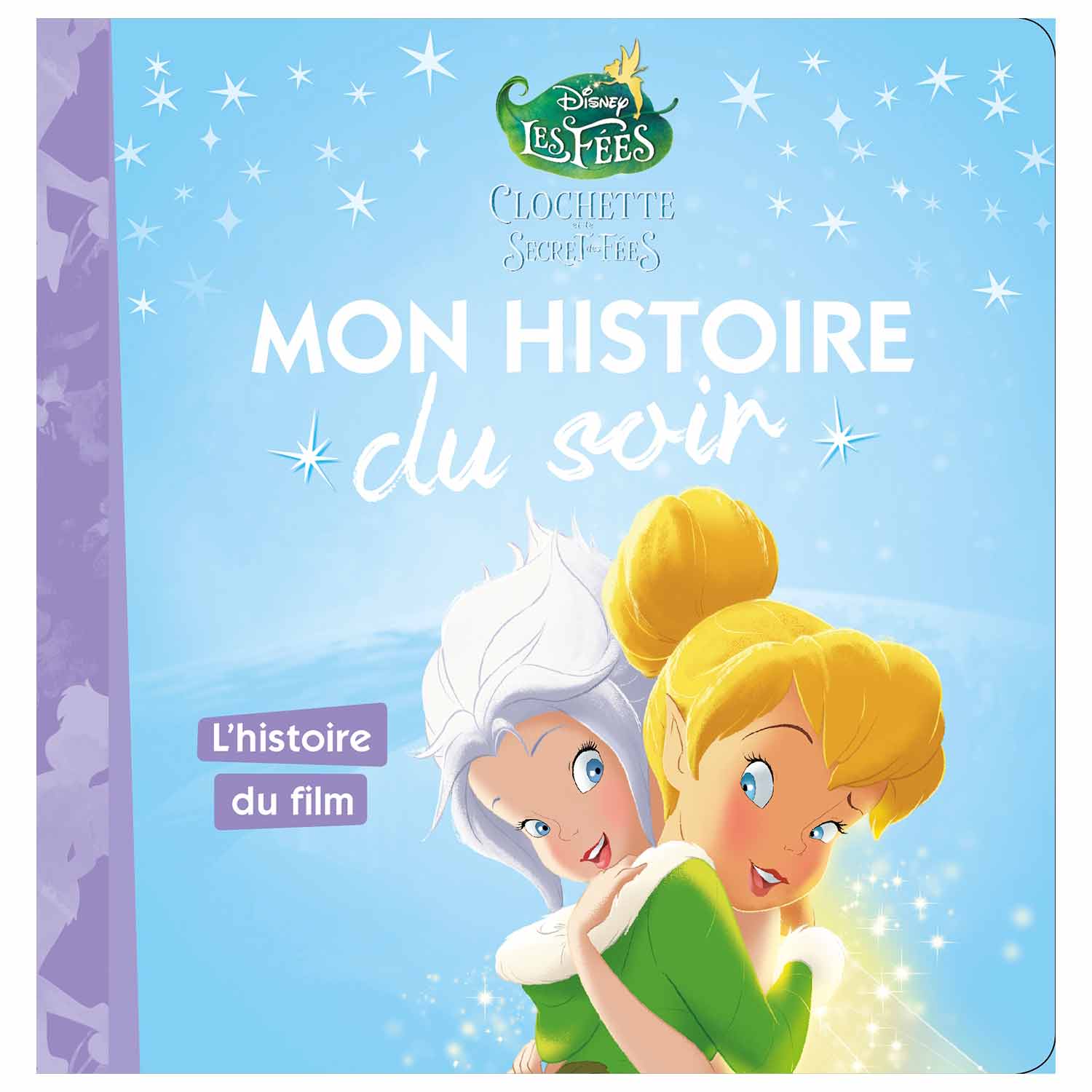 Histoire du soir Clochette et le secret des fées de Hachette Jeunesse ...