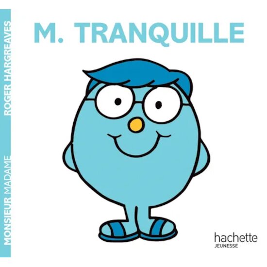 Monsieur-Madame - les Monsieurs Monsieur Tranquille  de Hachette Jeunesse