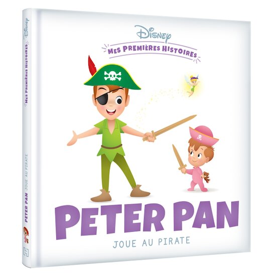 Disney Baby -Mes Premières Histoires - Peter Pan joue au Pirate   de Hachette Jeunesse Disney
