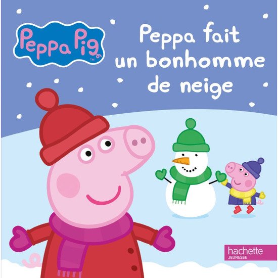 Livre Peppa Pig Peppa Fait Un Bonhomme De Neige De Hachette Jeunesse Livres D Eveil Aubert